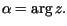 $\displaystyle %%\alpha=\arg z.$