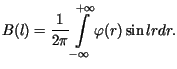 $\displaystyle B(l)=\frac{1}{2\pi}\int\limits_{-\infty}^{+\infty}\varphi(r)\sin lrdr.$