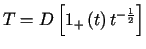 $ T=D\left[ 1_{+}\left(t\right) t^{-\frac{1}{2}}\right] $