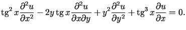 $\displaystyle \operatorname{tg}^{2}x\frac{\partial^{2}u}{\partial x^{2}}-2y\ope......partialy^{2}}+\operatorname{tg}^{3}x\frac{\partial u}{\partial x}=0\text{.}%%$
