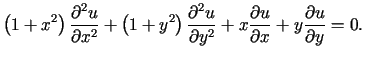 $\displaystyle \left( 1+x^{2}\right) \frac{\partial^{2}u}{\partial x^{2}}+\left(......{2}}+x\frac{\partialu}{\partial x}+y\frac{\partial u}{\partial y}=0\text{.}%%$