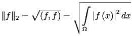 $\displaystyle \Vert f\Vert_{2}=\sqrt{\left( f,f\right) }=\sqrt{<tex2html_commen......splaystyle\int\limits_{\Omega}} \left\vert f\left( x\right) \right\vert ^{2}dx}$