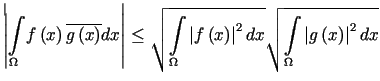 $\displaystyle \left\vert {\displaystyle\int\limits_{\Omega}} f\left( x\right) \......aystyle\int\limits_{\Omega}} \left\vert g\left( x\right) \right\vert ^{2}dx}%%$