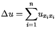 $ \Delta u=%%{\displaystyle\sum\limits_{i=1}^{n}}u_{x_{i}x_{i}}$
