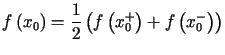 $\displaystyle f\left( x_{0}\right) =\frac{1}{2}\left( f\left( x_{0}^{+}\right)+f\left( x_{0}^{-}\right) \right)$