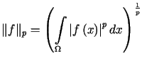$\displaystyle \Vert f\Vert_{p}=\left( {\displaystyle\int\limits_{\Omega}} \left\vert f\left( x\right) \right\vert ^{p}dx\right) ^{\frac{1}{p}}$