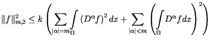 $\displaystyle \Vert f\Vert_{m,2}^{2}\leq k\left( {\displaystyle\sum\limits_{\le......m}} \left( {\displaystyle\int\limits_{\Omega}} D^{\alpha}fdx\right) ^{2}\right)$