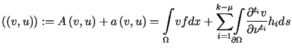 $\displaystyle A\left( v,u\right) +a\left( v,u\right) =<tex2html_comment_mark>22......mits_{\partial\Omega}} \frac{\partial^{t_{i}}v}{\partial\nu^{t_{i}}}h_{i}ds.%%$