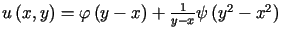 $ u\left( x,y\right) =\varphi\left( y-x\right) +\frac{1}{y-x}%%\psi\left( y^{2}-x^{2}\right) $