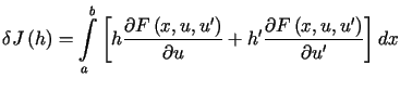 $\displaystyle \delta J\left( h\right) =<tex2html_comment_mark>2474 {\displaysty......e}\frac{\partial F\left( x,u,u^{\prime}\right) }{\partial u^{\prime}}\right] dx$