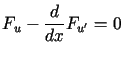 $\displaystyle F_{u}-\frac{d}{dx}F_{u^{\prime}}=0$