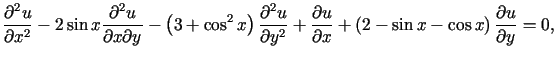 $\displaystyle \frac{\partial^{2}u}{\partial x^{2}}-2\sin x\frac{\partial^{2}u}{......ial x}+\left( 2-\sin x-\cos x\right) \frac{\partialu}{\partial y}=0\text{,}%%$
