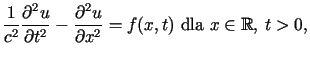 $\displaystyle \frac{1}{c^{2}}\frac{\partial^{2}u}{\partial t^{2}}-\frac{\partial^{2}<tex2html_comment_mark>262 u}{\partial x^{2}}=f(x,t)$