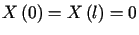 $ X\left( 0\right)=X\left( l\right) =0$