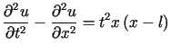 $\displaystyle \frac{\partial^{2}u}{\partial t^{2}}-\frac{\partial^{2}u}{\partial x^{2}%%}=t^{2}x\left( x-l\right)$