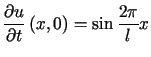 $\displaystyle \frac{\partial u}{\partial t}\left(x,0\right) =\sin\frac{2\pi}{l}x$