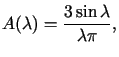 $\displaystyle A(\lambda)=\frac{3\sin\lambda}{\lambda\pi},$
