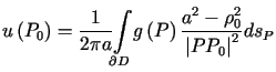 $\displaystyle u\left( P_{0}\right) =\frac{1}{2\pi a}<tex2html_comment_mark>1004......o_{0}^{2}}{\left\vert PP_{0}\right\vert ^{2}<tex2html_comment_mark>1008 }ds_{P}$